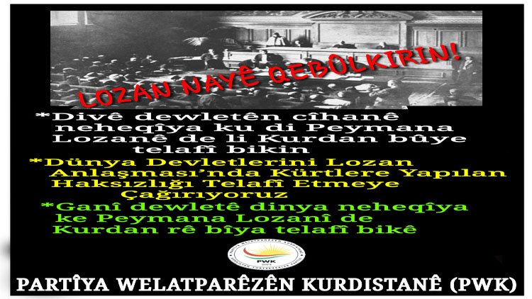 PWK: Dünya Devletlerini Lozan Anlaşması’nda Kürtlere Yapılan Haksızlığı Telafi Etmeye Çağırıyoruz