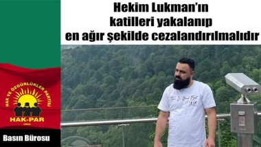 HAK-PAR: Divê kujerên Doktor Lukman bên girtin û bi awayekî herî giran bên cezakirin.