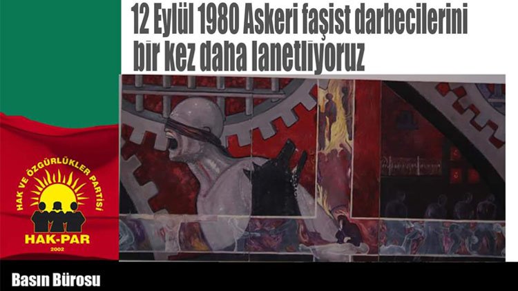 HAK-PAR: 12 Eylül 1980 Askeri Faşist Darbecilerini Lanetliyoruz