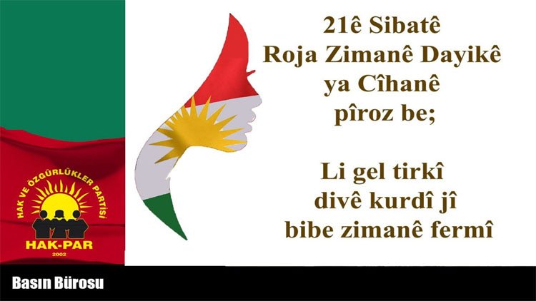 HAK-PAR: 21ê Sibatê Roja Zimanê Dayikê ya Cîhanê pîroz be; Li gel tirkî divê kurdî jî bibe zimanê fermî