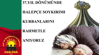 HAK-PAR: 37. yıl dönümünde Halepçe Soykırımı kurbanlarını rahmetle anıyoruz