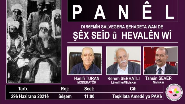 Dİ 96emîn salvegera darvekirina Şêx Seîd û hevalên wî de PAK  panelekê li dar dixe