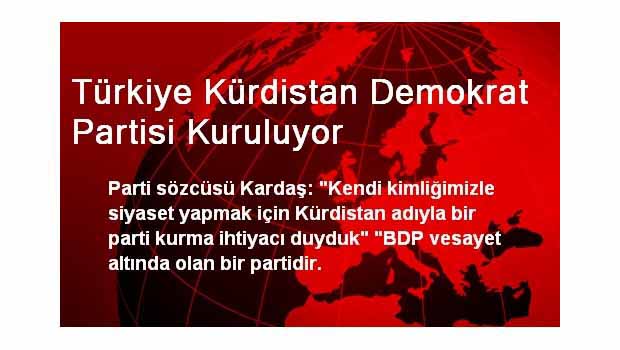 Türkiye Kürdistan Demokrat Partisi Kuruluyor